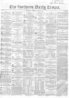 Northern Daily Times Saturday 02 June 1855 Page 1
