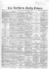 Northern Daily Times Saturday 22 September 1855 Page 1
