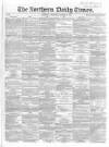 Northern Daily Times Thursday 04 October 1855 Page 1