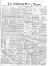 Northern Daily Times Wednesday 30 January 1856 Page 1