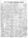 Northern Daily Times Wednesday 06 February 1856 Page 1