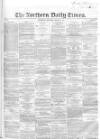 Northern Daily Times Thursday 27 March 1856 Page 1