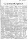 Northern Daily Times Saturday 24 May 1856 Page 1