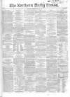 Northern Daily Times Friday 30 May 1856 Page 1