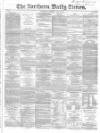Northern Daily Times Tuesday 08 July 1856 Page 1