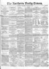Northern Daily Times Wednesday 10 September 1856 Page 1