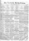 Northern Daily Times Wednesday 08 October 1856 Page 1