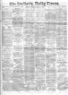 Northern Daily Times Tuesday 14 October 1856 Page 1