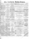 Northern Daily Times Tuesday 16 December 1856 Page 1
