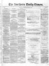 Northern Daily Times Thursday 08 January 1857 Page 1