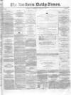 Northern Daily Times Wednesday 14 January 1857 Page 1