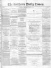 Northern Daily Times Wednesday 28 January 1857 Page 1