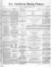 Northern Daily Times Wednesday 11 February 1857 Page 1