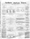 Northern Daily Times Saturday 09 January 1858 Page 1