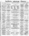 Northern Daily Times Thursday 06 May 1858 Page 1