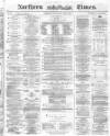 Northern Daily Times Wednesday 12 May 1858 Page 1