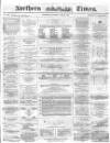 Northern Daily Times Saturday 22 May 1858 Page 1