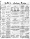 Northern Daily Times Tuesday 25 May 1858 Page 1