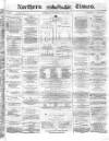 Northern Daily Times Thursday 03 June 1858 Page 1
