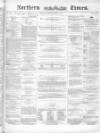 Northern Daily Times Friday 05 November 1858 Page 1