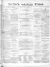 Northern Daily Times Monday 08 November 1858 Page 1