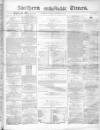 Northern Daily Times Saturday 11 December 1858 Page 1