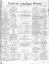 Northern Daily Times Monday 13 December 1858 Page 1
