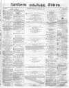 Northern Daily Times Wednesday 09 February 1859 Page 1
