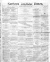 Northern Daily Times Wednesday 16 February 1859 Page 1