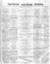 Northern Daily Times Wednesday 09 March 1859 Page 1