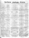 Northern Daily Times Tuesday 26 April 1859 Page 1