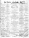 Northern Daily Times Thursday 09 June 1859 Page 1