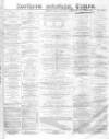 Northern Daily Times Friday 10 June 1859 Page 1