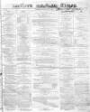 Northern Daily Times Monday 04 July 1859 Page 1