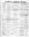 Northern Daily Times Saturday 27 August 1859 Page 1