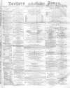 Northern Daily Times Monday 19 September 1859 Page 1