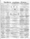 Northern Daily Times Saturday 29 October 1859 Page 1