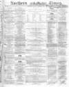 Northern Daily Times Monday 07 November 1859 Page 1