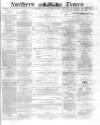 Northern Daily Times Saturday 21 January 1860 Page 1