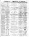 Northern Daily Times Monday 30 January 1860 Page 1