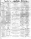 Northern Daily Times Wednesday 01 February 1860 Page 1