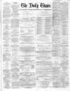 Northern Daily Times Friday 02 March 1860 Page 1