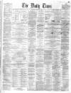 Northern Daily Times Monday 07 May 1860 Page 1