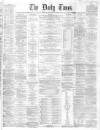Northern Daily Times Saturday 16 June 1860 Page 1