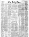 Northern Daily Times Tuesday 07 August 1860 Page 1