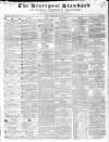 Liverpool Standard and General Commercial Advertiser Friday 27 December 1833 Page 1