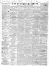 Liverpool Standard and General Commercial Advertiser Tuesday 15 April 1834 Page 1
