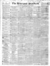 Liverpool Standard and General Commercial Advertiser Friday 18 April 1834 Page 1
