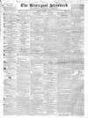 Liverpool Standard and General Commercial Advertiser Friday 08 August 1834 Page 1