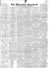 Liverpool Standard and General Commercial Advertiser Tuesday 10 April 1838 Page 1